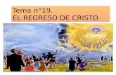 Tema n°19. EL REGRESO DE CRISTO. El Regreso de Cristo La séptima plaga y la resurrección especial.