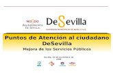 Puntos de Atención al ciudadano DeSevilla Mejora de los Servicios Públicos Sevilla, 10 de noviembre de 2006.