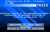 TESIS La inserción laboral de los graduados recientes del Profesorado de Educación Física en la Ciudad de Buenos Aires Maestrando: Lic. María Angela Menéndez.