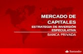 ESTRATEGIA DE INVERSIÓN ESPECULATIVA MERCADO DE CAPITALES BANCA PRIVADA.