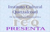 Instituto Cultural Quetzalcoatl De Antropología Psicoanalítica.