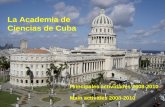 LA ACADEMIA DE CIENCIAS DE CUBA Principales actividades 2005-2007 Main activities 2005-2007 La Academia de Ciencias de Cuba Principales actividades 2008-2010.