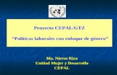Proyecto CEPAL/GTZ Políticas laborales con enfoque de género Proyecto CEPAL/GTZ Políticas laborales con enfoque de género Ma. Nieves Rico Unidad Mujer.
