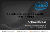 Antonio Bocigas Director Alianzas Estratégicas Intel Corporation Iberia Tecnlogía de procesador Intel ® vPro.