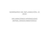 SEMINARIO DE INFLAMACI“N.-III 2010 INFLAMACI“NES HIPERAGUDAS SEPSIS. SHOCK ENDOT“XICO