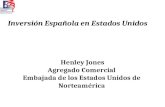 Inversión Española en Estados Unidos Henley Jones Agregado Comercial Embajada de los Estados Unidos de Norteamérica.