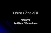 Física General II FISI 3002 Dr. Edwin Alfonso Sosa.