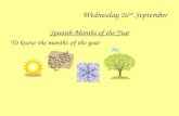 Wednesday 26 nd September Spanish-Months of the Year To know the months of the year.