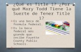 ¿Qué es Title 1? ¿Por qué Mary Todd Tiene la Suerte de Tener Title 1? O Es una beca de formula federal. O Es la beca federal más grande que recibe Fayette.