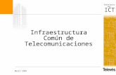 ICT Instalaciones Abril 1999 1. ICT Instalaciones Abril 1999 2 Contenido 1 Definición y estructura de la I.C.T. 2 Real Decreto Ley 1/1998 sobre I.C.T.