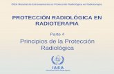 IAEA International Atomic Energy Agency OIEA Material de Entrenamiento en Protección Radiológica en Radioterapia Parte 4 Principios de la Protección Radiológica.