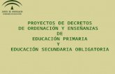 PROYECTOS DE DECRETOS DE ORDENACIÓN Y ENSEÑANZAS DE EDUCACIÓN PRIMARIA Y EDUCACIÓN SECUNDARIA OBLIGATORIA.