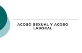 ACOSO SEXUAL Y ACOSO LABORAL. ACOSO SEXUAL Ley 2005 sobre acoso sexual, de 18 de marzo de 2005, introduce modificaciones a la legislación laboral: Código.