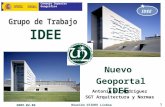 Consejo Superior Geográfico IDEE 1 Nuevo Geoportal IDEE Antonio F. Rodríguez SGT Arquitectura y Normas 2009-02-06 Reunión GTIDEE Lisboa.