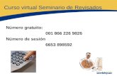 Curso virtual Seminario de Revisados Número gratuito: 001 866 226 9826 Número de sesión 6653 898592.