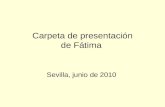 Carpeta de presentación de Fátima Sevilla, junio de 2010.