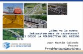 ¿Cómo va la nueva infraestructura de carreteras? ANÁLISIS DESDE LA PERSPECTIVA DEL RIESGO 12 de septiembre de 2013 Juan Martín Caicedo Ferrer Presidente.