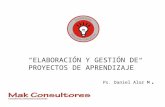 ELABORACIÓN Y GESTIÓN DE PROYECTOS DE APRENDIZAJE Ps. Daniel Alor M.