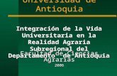 Universidad de Antioquia Facultad de Ciencias Agrarias 2006 2006 Integración de la Vida Universitaria en la Realidad Agraria Subregional del Departamento.