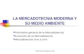 DIRECCIÓN COMERCIAL 2003 LA MERCADOTECNIA MODERNA Y SU MEDIO AMBIENTE Panorama general de la Mercadotecnia Evolución de la Mercadotecnia Mercadotecnia.