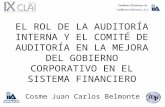 EL ROL DE LA AUDITORÍA INTERNA Y EL COMITÉ DE AUDITORÍA EN LA MEJORA DEL GOBIERNO CORPORATIVO EN EL SISTEMA FINANCIERO Cosme Juan Carlos Belmonte.