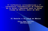 5ª Conferencia Latinoamericana y 4ª Conferencia Interamericana de Promoción de la Salud y Educación para la Salud Ciudad de México, abril de 2012 El Derecho.