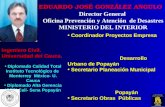 EDUARDO JOSÉ GONZÁLEZ ANGULO Ingeniero Civil. Universidad del Cauca. Coordinador Proyectos Empresa Desarrollo Urbano de Popayán Secretario Planeación.