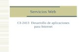 Servicios Web CI-2413 Desarrollo de aplicaciones para Internet.