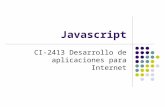 Javascript CI-2413 Desarrollo de aplicaciones para Internet.