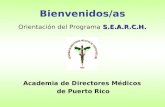 Bienvenidos/as S.E.A.R.C.H. Orientación del Programa S.E.A.R.C.H. Academia de Directores Médicos de Puerto Rico.