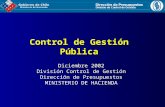Diciembre 2002 División Control de Gestión Dirección de Presupuestos MINISTERIO DE HACIENDA Control de Gestión Pública.