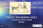 FIESTA SOLIDARIA 2011 Asociación Madre Coraje Málaga.