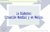 La Diabetes : Situación Mundial y en México.2003.