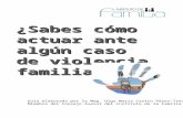 ¿Sabes cómo actuar ante algún caso de violencia familiar? Guía elaborada por la Mag. Olga María Castro Pérez-Treviño Miembro del Consejo Asesor del Instituto.