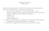 El agua en la Tierra CRÉDITOS Autoría de la presentación en Power Point: Juan Ignacio Noriega Iglesias Texto (con modificaciones) e imágenes procedentes.