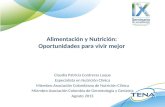 Alimentación y Nutrición: Oportunidades para vivir mejor Claudia Patricia Contreras Luque Especialista en Nutrición Clínica Miembro Asociación Colombiana.
