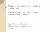 Matriz energética y cambio climático Razones mercantiles para mantener el modelo Juan Carlos Guzmán Plataforma Energética CEDLA.