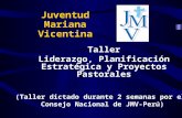 Juventud Mariana Vicentina Taller Liderazgo, Planificación Estratégica y Proyectos Pastorales (Taller dictado durante 2 semanas por el Consejo Nacional.