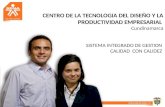 CENTRO DE LA TECNOLOGIA DEL DISEÑO Y LA PRODUCTIVIDAD EMPRESARIAL Cundinamarca SISTEMA INTEGRADO DE GESTION CALIDAD CON CALIDEZ.