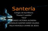 Santería Colegio de bachilleres Plantel 5 satélite TICS TORRES VICTORIA ALONDRA GONZALES GASPAR KAREN VALERIA VILLA MANCILLA JANNIE DE JESUS.