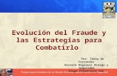 Evolución del Fraude y las Estrategias para Combatirlo Por: Tania de Fernández Gerente Regional Riesgo y Seguridad Grupo Financiero Uno.