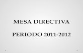 MESA DIRECTIVA PERIODO 2011-2012. I. LISTA DE PRESENTES.