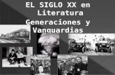 EL SIGLO XX en Literatura Generaciones y Vanguardias.