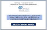 III FORO de CALIDAD EDUCATIVA Todos por una educación mejor para Argentina CALIDAD EDUCATIVA Y POLÍTICA: ¿QUÉ HACER DESDE LA POLÍTICA PARA QUE TODOS LOS.