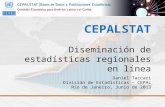 CEPALSTAT Diseminación de estadísticas regionales en línea Daniel Taccari División de Estadísticas – CEPAL Río de Janeiro, Junio de 2013.