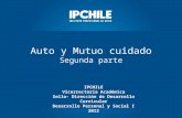 Auto y Mutuo cuidado Segunda parte IPCHILE Vicerrectoría Académica Sello- Dirección de Desarrollo Curricular Desarrollo Personal y Social I 2012.