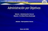 Materia: Administración General Maestro: Dr. Efraín Flores Escárzaga Alumno: Raúl Quintero Novoa Marzo del 2004.