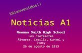 Noticias A1 Newman Smith High School Los profesores Álvarez, Cedillo, Kunkel y Stacy 26 de agosto de 2013 iBienvenidos!!
