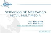Tel: 2542-1400 Fax: 2248-3341  SERVICIOS DE MERCADEO MÓVIL MULTIMEDIA.