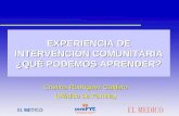 EXPERIENCIA DE INTERVENCIÓN COMUNITARIA ¿QUÉ PODEMOS APRENDER? Cristina Rodríguez Caldero (Médico de Familia)